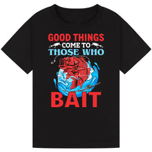 Lade das Bild in den Galerie-Viewer, Good Things Come to Those Who Bait - Fishing Tee
